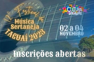 INCRIÇOES ABERTAS PARA O 12º FESTIVAL DA MÚSICA SERTANEJA DE TAGUAÍ