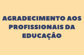 AGRADECIMENTO AOS PROFISSIONAIS DA EDUCAÇÃO - COORDENADORIA MUNICIPAL DA EDUCAÇÃO