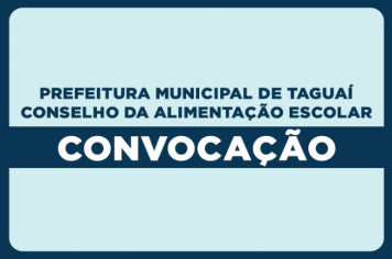 CONVOCAÇÃO CONSELHO DA ALIMENTAÇÃO ESCOLAR