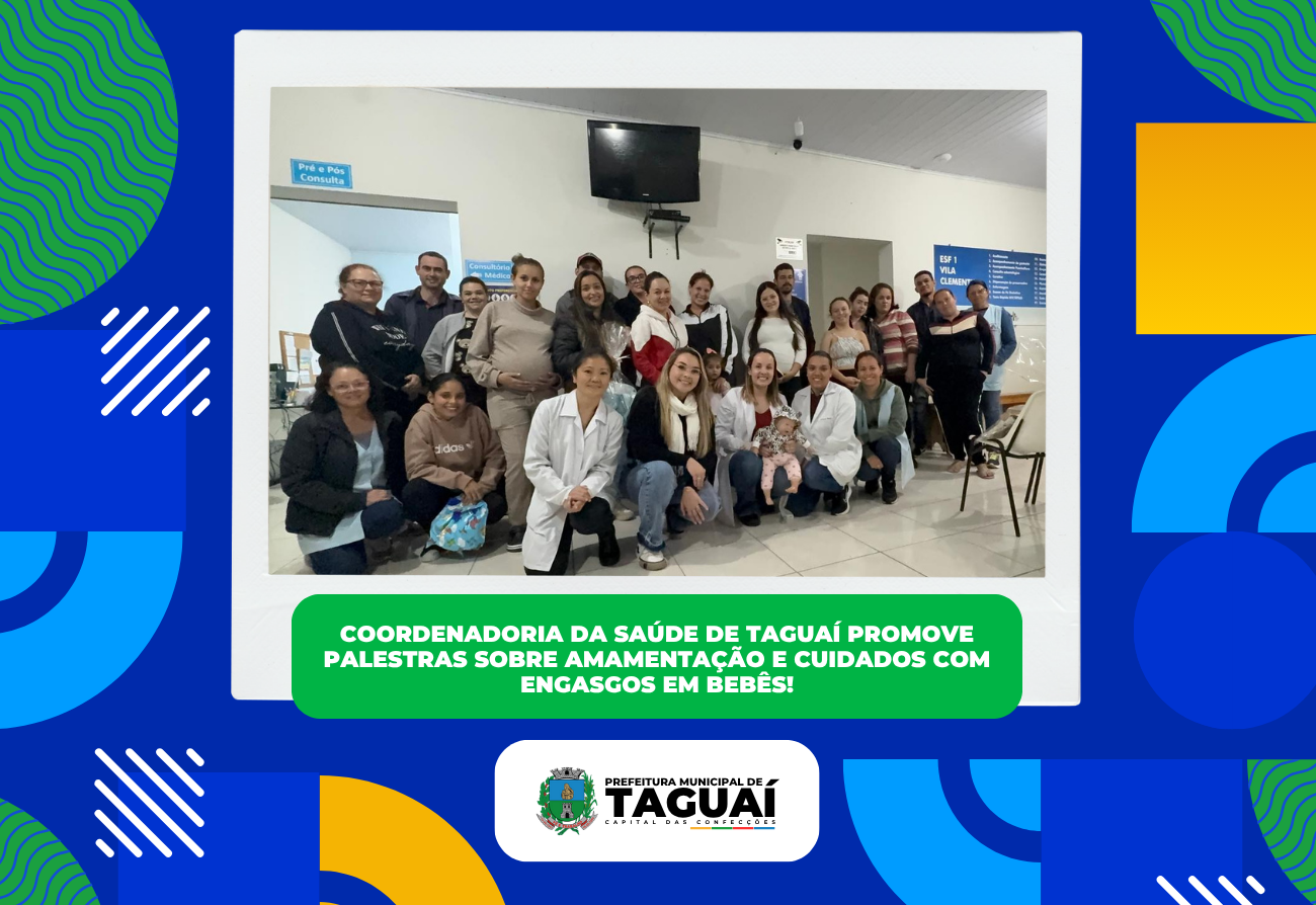 Coordenadoria de Saúde de Taguaí Promove Palestras sobre Amamentação e Cuidados com Engasgos em Bebês